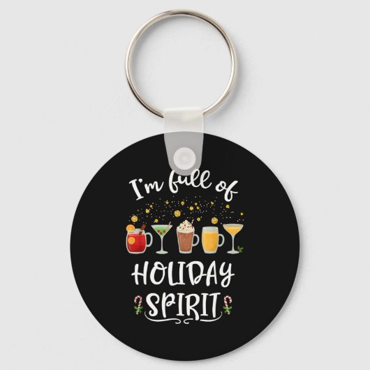 Funny I'm Full Of Holiday Srit Christmas Drinking  Sleutelhanger (Voorkant)