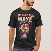 Funny I'm Gay For Maye  T-shirt (Voorkant)