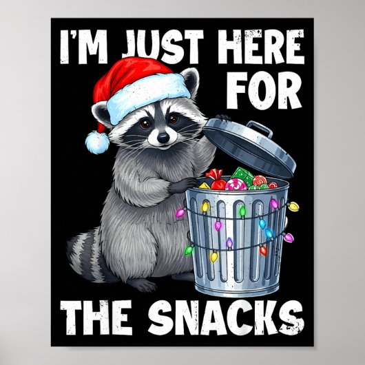 Funny I'm Just Here For The Snacks Raccoon Christm Poster (Voorkant)