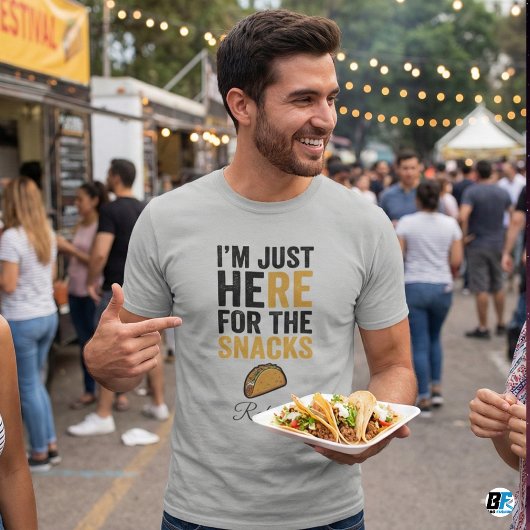 Funny I'm Just Here For The Snacks Taco Personaliz T-shirt