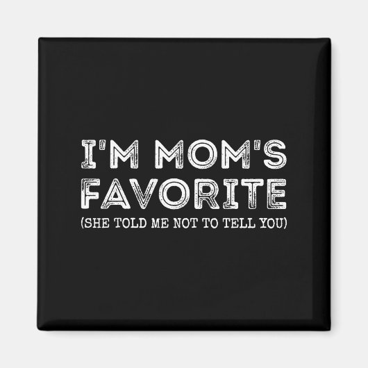 Funny I'm Mom's Favorite Son Daughter In Law Favor Magneet (Voorkant)