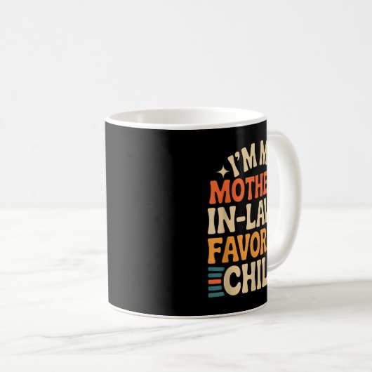 Funny I'm My Mother In Law's Favorite Child  Koffiemok (Voorkant rechts)