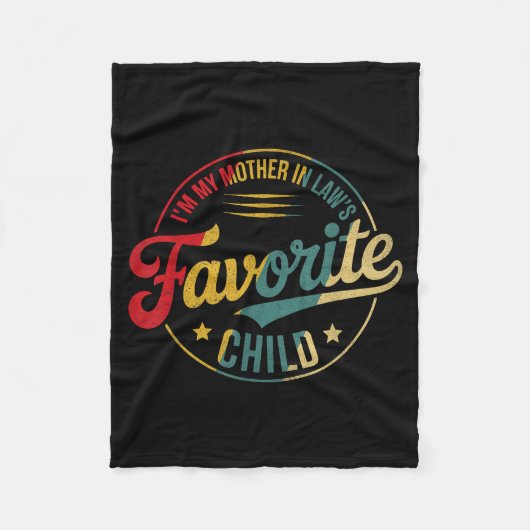 Funny Im My Mother In Laws Favorite Child Men Wome Fleece Deken (Voorkant)