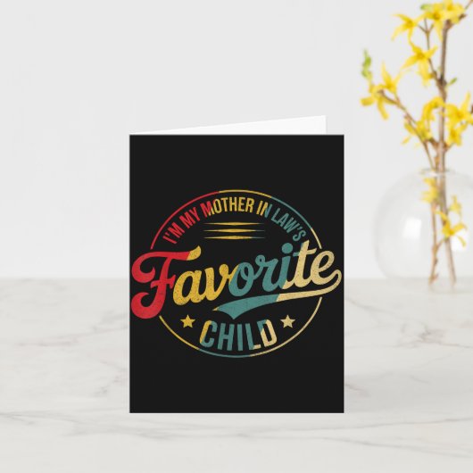 Funny Im My Mother In Laws Favorite Child Men Wome Kaart (Gele Bloem)