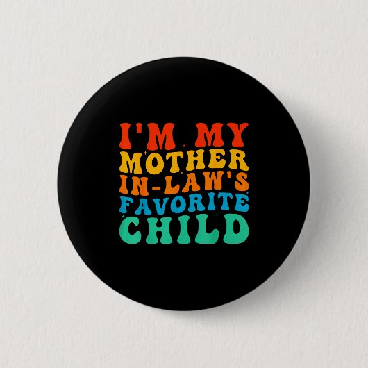 Funny I'm My Mother In Law's Favorite Child  Ronde Button 5,7 Cm (Voorkant)
