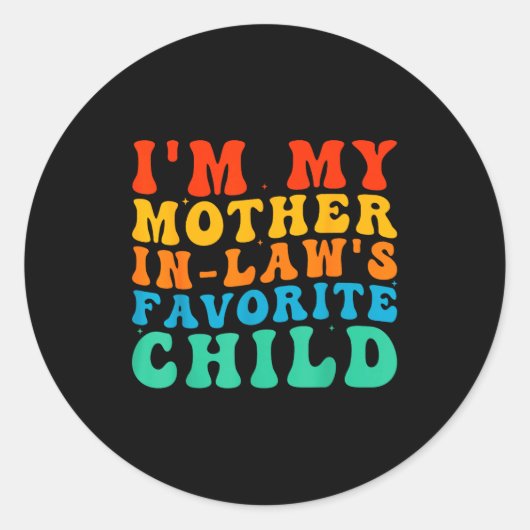 Funny I'm My Mother In Law's Favorite Child Ronde Sticker (Voorkant)