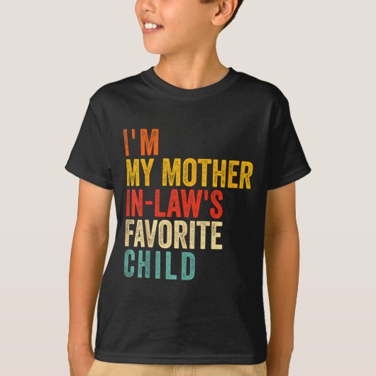 Funny I'm My Mother In Law's Favorite Child  T-shirt (Voorkant)