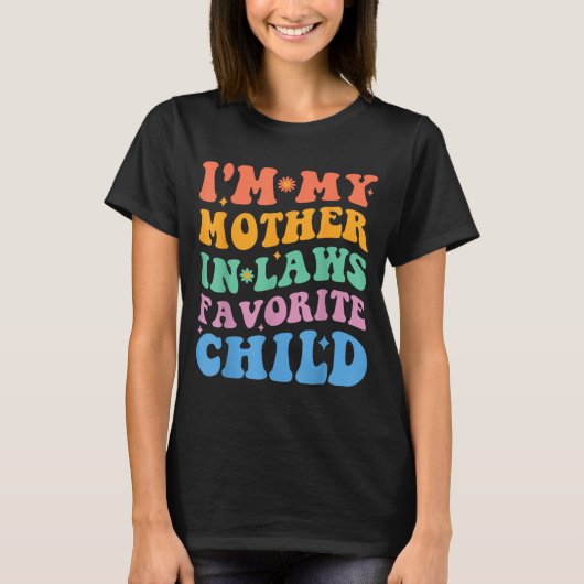 Funny I'm My Mother In Law's Favorite Child  T-shirt (Voorkant)