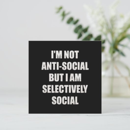 Funny Im Not Anti Social But Im Selectively Social Kaart (Staand voorkant)