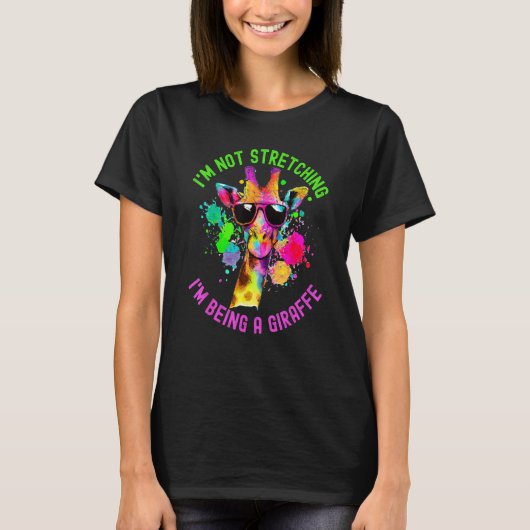 Funny I'm Not Stretching I'm Being a Giraffe Paint T-shirt (Voorkant)