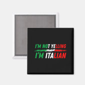 Funny I'm Not Yelling I'm Italian  Magneet (Voorkant / Achterkant)