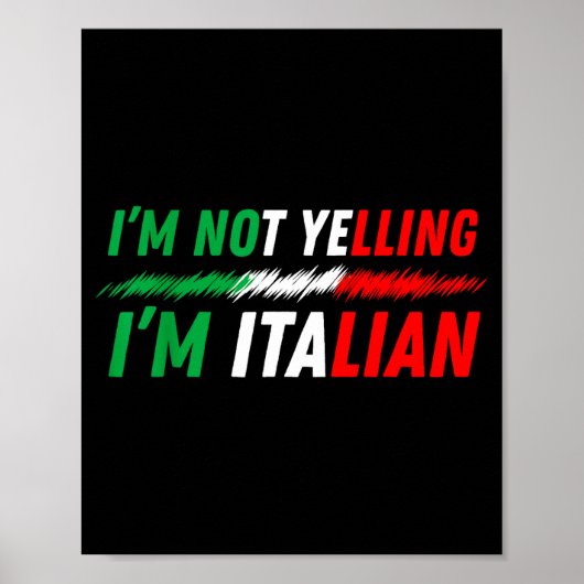 Funny I'm Not Yelling I'm Italian  Poster (Voorkant)