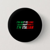 Funny I'm Not Yelling I'm Italian  Ronde Button 5,7 Cm (Voorkant)