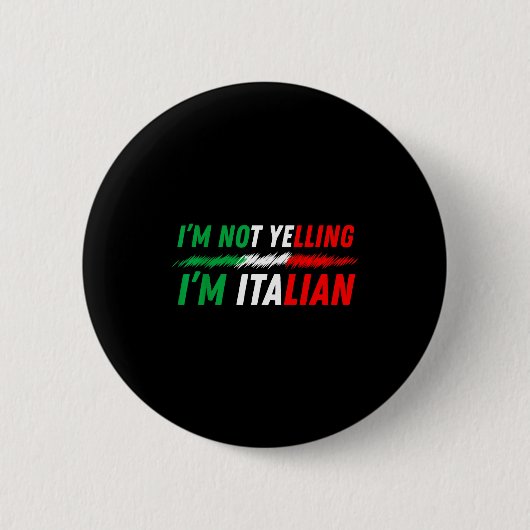 Funny I'm Not Yelling I'm Italian  Ronde Button 5,7 Cm (Voorkant)