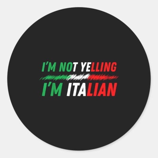 Funny I'm Not Yelling I'm Italian  Ronde Sticker (Voorkant)