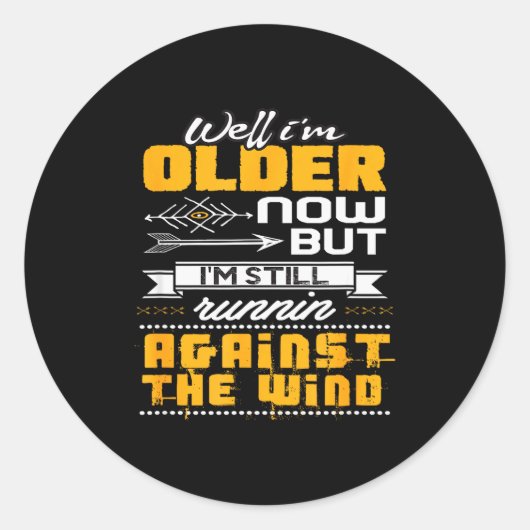Funny I'm Still Runnin' Against The Wind Ronde Sticker (Voorkant)