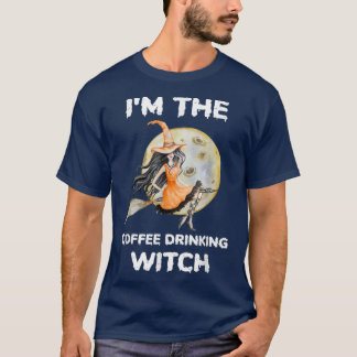 Funny Im The Coffee Drink heks Halloween436043 T-shirt