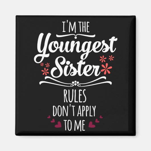 Funny I'm The Youngest Sister Rules Don't Apply To Magneet (Voorkant)