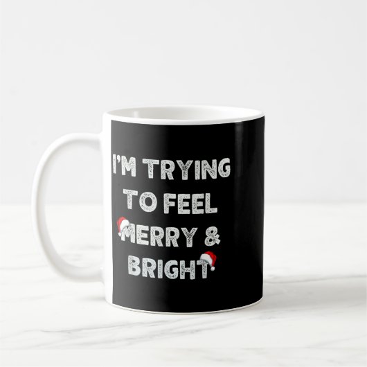 Funny I'm Trying To Feel Merry And Bright Matching Koffiemok (Links)