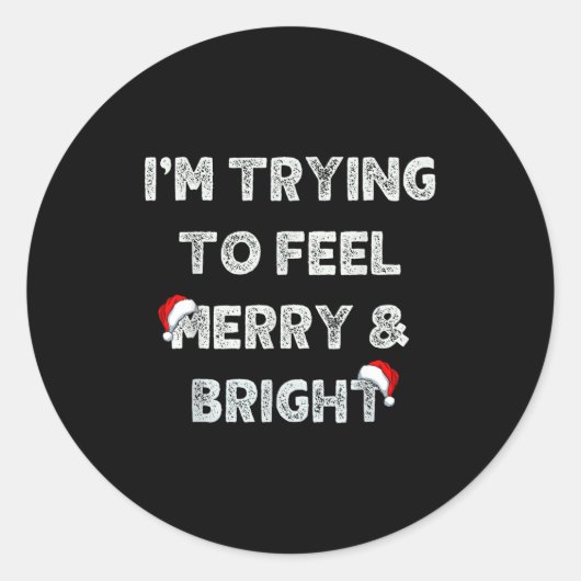 Funny I'm Trying To Feel Merry And Bright Matching Ronde Sticker (Voorkant)