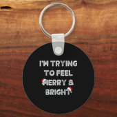 Funny I'm Trying To Feel Merry And Bright Matching Sleutelhanger (Voorkant)