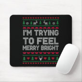 Funny I'm Trying To Feel Merry Xmas Bright Matchin Muismat (Met muis)