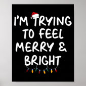 Funny I'm Trying To Feel Merry Xmas Bright Matchin Poster (Voorkant)