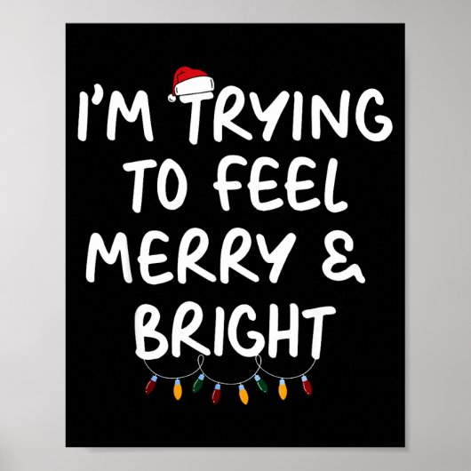 Funny I'm Trying To Feel Merry Xmas Bright Matchin Poster (Voorkant)