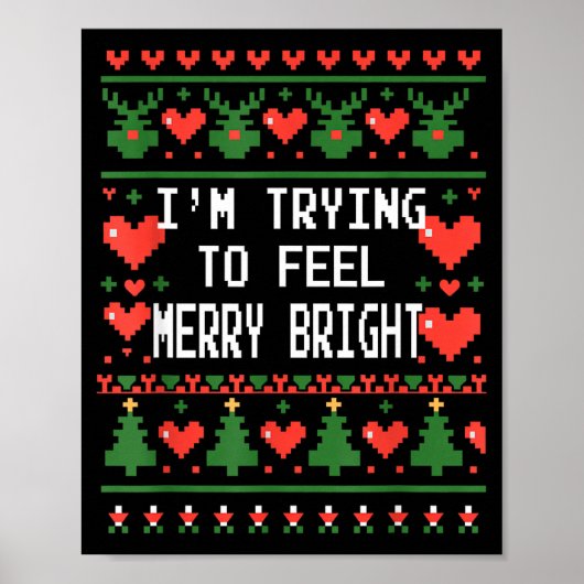 Funny I'm Trying To Feel Merry Xmas Bright Matchin Poster (Voorkant)