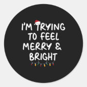 Funny I'm Trying To Feel Merry Xmas Bright Matchin Ronde Sticker (Voorkant)