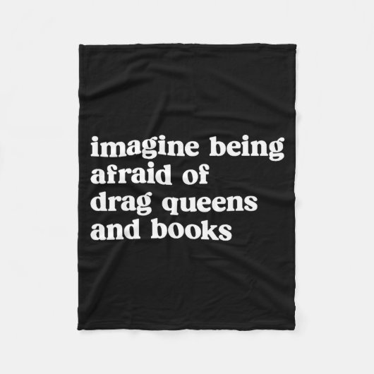 Funny Imagine Being Afraid Of Drag Queens And Book Fleece Deken (Voorkant)
