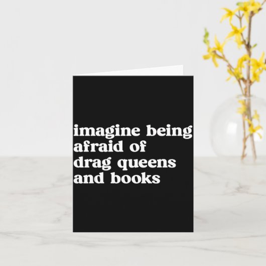 Funny Imagine Being Afraid Of Drag Queens And Book Kaart (Gele Bloem)