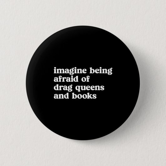 Funny Imagine Being Afraid Of Drag Queens And Book Ronde Button 5,7 Cm (Voorkant)