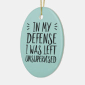 Funny In mijn verdediging had ik geen toezicht op  Keramisch Ornament (Links)