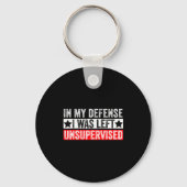 Funny In My Defense I Was Left Unsupervised Sarcas Sleutelhanger (Voorkant)