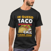 Funny in Queso Taco noodoproep 9 Juan Juan T-shirt (Voorkant)
