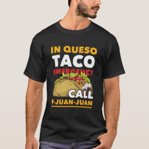 Funny in Queso Taco noodoproep 9 Juan Juan T-shirt