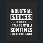 Funny Industrial Engineer Gift Poster<br><div class="desc">Funny Industrial Engineer Gift</div>