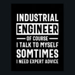Funny Industrial Engineer Gift Poster<br><div class="desc">Funny Industrial Engineer Gift</div>