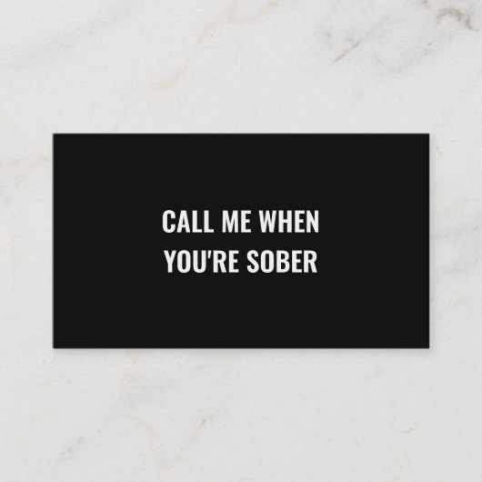 Funny Informal Joke Bel me als je sober bent. Visitekaartje (Voorkant)