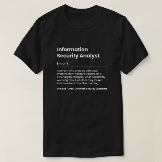 Funny Information Security Analyst T-shirt (Design voorkant)