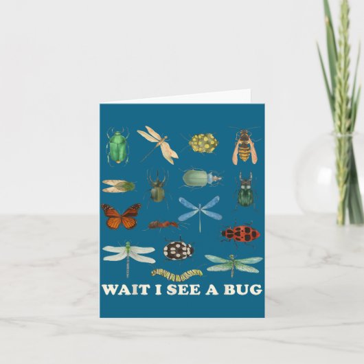 Funny Insect Quote Wait I See A Bug Idea  Kaart (Voorkant)
