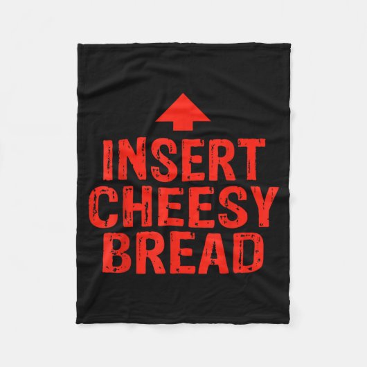 Funny Insert Cheesy Bread Meme Foodie Men Women Fleece Deken (Voorkant)