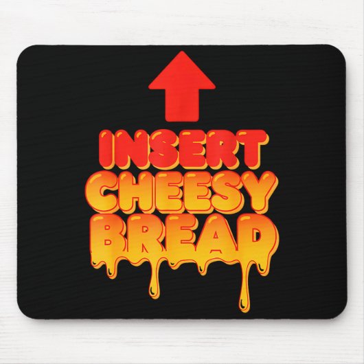 Funny Insert Cheesy Bread Meme Humor Food Lovers  Muismat (Voorkant)