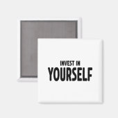Funny Insrational And Motivational Gift Invest In  Magneet (Voorkant / Achterkant)