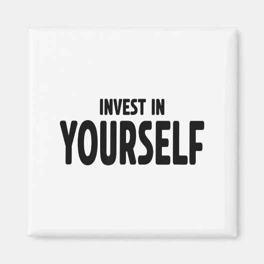 Funny Insrational And Motivational Gift Invest In  Magneet (Voorkant)