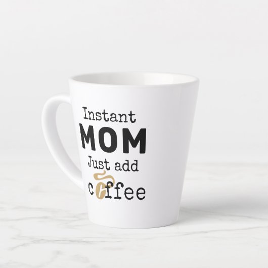 Funny Instant Mam, gewoon koffie toevoegen Latte Mok (Linkerhoek)