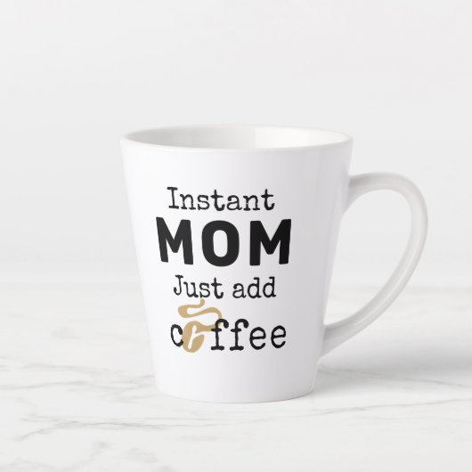 Funny Instant Mam, gewoon koffie toevoegen Latte Mok (Rechts)