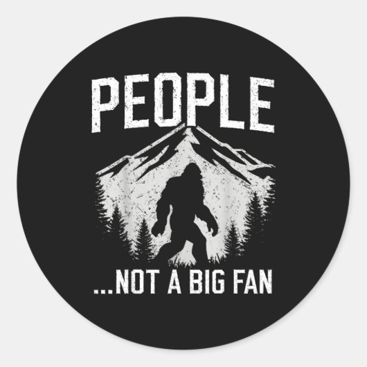 Funny Introvert Bigfoot People Not A Big Fan Dad J Ronde Sticker (Voorkant)