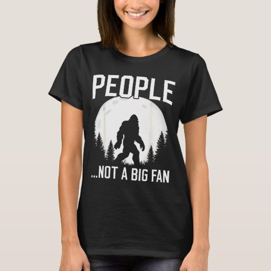 Funny Introvert Bigfoot People Not A Big Fan Dad J T-shirt (Voorkant)